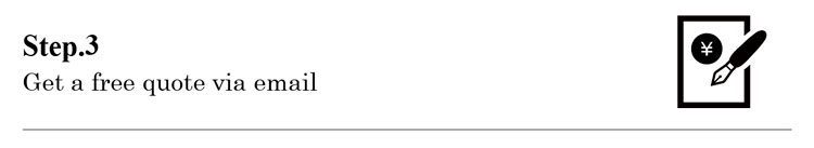 Step.3 Get a free quote via email.